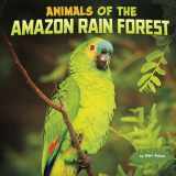 9781977132949-1977132944-Animals of the Amazon Rain Forest (Wild Biomes)