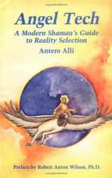 9781561840090-1561840092-Angel Tech: A Modern Shamans Guide to Reality Selection