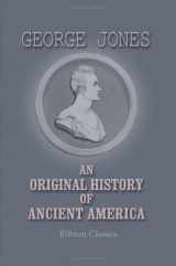 9781402100529-1402100523-An Original History of Ancient America
