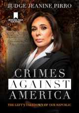 9781735503769-1735503762-Crimes Against America: The Left's Takedown of Our Republic