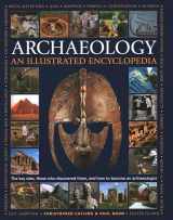 9780754835639-0754835634-An Illustrated Encyclopedia of Archaeology: The Key Sites, Those who Discovered Them, and How to Become an Archaeologist