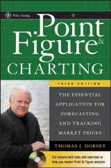 9780470043516-0470043512-Point And Figure Charting: The Essential Application for Forecasting and Tracking Market Prices