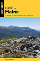 9781493041893-1493041894-Hiking Maine: A Guide to the State’s Greatest Hiking Adventures (State Hiking Guides Series)