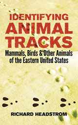 9780486244426-0486244423-Identifying Animal Tracks: Mammals, Birds, and Other Animals of the Eastern United States