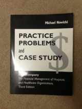 9781567932317-1567932312-Practice Problems and Case Study to Accompany the Financial Management of Hospitals and Healthcare Organizations, Third Edition
