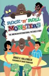 9781683901266-1683901266-Rock 'n' Roll Monsters: The American International Pictures Story