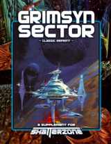 9781938270468-1938270460-Grimsyn Sector (Classic Reprint): A Supplement for Shatterzone