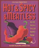 9781559583619-1559583614-Hot & Spicy & Meatless: Over 150 Delicious, Fiery, and Healthful Recipes