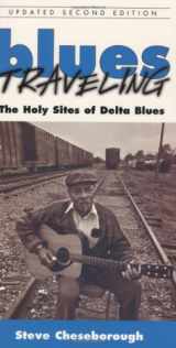 9781578066506-1578066506-Blues Traveling: The Holy Sites of Delta Blues