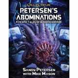 9781568824529-1568824521-Petersen's Abominations: Tales of Sandy Petersen (Call of Cthulhu Roleplaying)