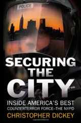 9781416552406-1416552405-Securing the City: Inside America's Best Counterterror Force--The NYPD