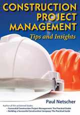 9781542490641-1542490642-Construction Project Management: Tips and Insights