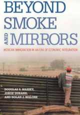 9780871545893-0871545896-Beyond Smoke and Mirrors: Mexican Immigration in an Era of Economic Integration