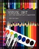 9781453749081-145374908X-Visual Art for the Elementary Classroom