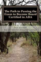 9781516916856-1516916859-The Path to Passing the Exam to Become Board Certified in ABA