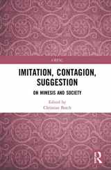 9780367478049-0367478048-Imitation, Contagion, Suggestion: On Mimesis and Society (CRESC)
