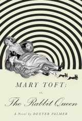 9781101871935-1101871938-Mary Toft; or, The Rabbit Queen: A Novel