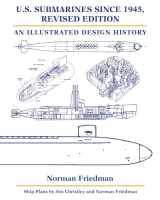 9781682472446-1682472442-U.S. Submarines since 1945, Revised Edition: An Illustrated Design History