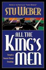 9781576735053-1576735052-All the King's Men: Strength in Character through Friendships