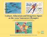 9780981654515-0981654517-Culture, Education and Drug-Free Sport at the 2010 Vancouver Olympics