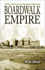 9780937548493-0937548499-Boardwalk Empire: The Birth, High Times, and Corruption of Atlantic City