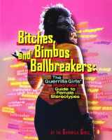 9780142001011-0142001015-Bitches, Bimbos, and Ballbreakers: The Guerrilla Girls' Illustrated Guide to Female Stereotypes