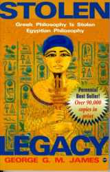 9780865433625-0865433623-Stolen Legacy: Greek Philosophy is Stolen Egyptian Philosophy