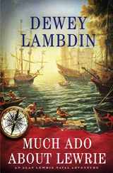 9781250103666-1250103665-Much Ado About Lewrie: An Alan Lewrie Naval Adventure (Alan Lewrie Naval Adventures, 25)