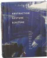 9783908247999-3908247993-Abstraction, Gesture, Ecriture: Paintings from the Daros Collection