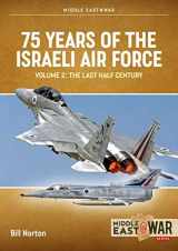 9781914059001-191405900X-75 Years of the Israeli Air Force: Volume 2 - The Last Half Century, 1973 to 2023 (Middle East@War)