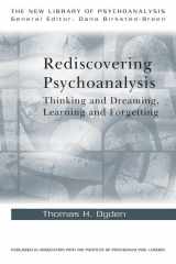 9780415468626-0415468620-Rediscovering Psychoanalysis: Thinking and Dreaming, Learning and Forgetting (The New Library of Psychoanalysis)