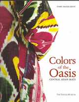 9780874050349-0874050340-Colors of the Oasis: Central Asian Ikats