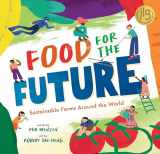 9781646868407-1646868404-Food for the Future: Sustainable Farms Around the World