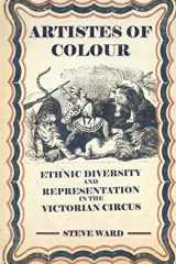 9781733971270-1733971270-Artistes of Colour: ethnic diversity and representation in the Victorian circus
