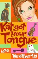 9780385751179-0385751176-Kat Got Your Tongue
