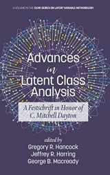 9781641135627-164113562X-Advances in Latent Class Analysis: A Festschrift in Honor of C. Mitchell Dayton (CILVR Series on Latent Variable Methodology)