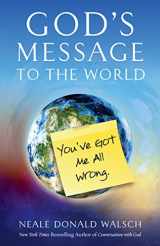 9781937907303-1937907309-God's Message to the World: You've Got Me All Wrong