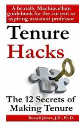 9781494975906-1494975904-Tenure hacks: The 12 secrets of making tenure