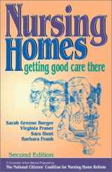 9781886230439-1886230439-Nursing Homes: Getting Good Care There (The Working Caregiver Series)