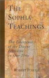 9781930051522-1930051522-The Sophia Teachings: The Emergence of the Divine Feminine in Our Time