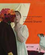 9780300223132-0300223137-Subversion and Surrealism in the Art of Honoré Sharrer