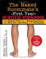 9781402239434-1402239432-The Naked Roommate's First Year Survival Workbook: The Ultimate Tools for a College Experience with More Fun, Less Stress and Top Success