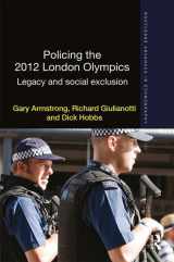 9781138013377-1138013374-Policing the 2012 London Olympics: Legacy and Social Exclusion (Routledge Advances in Ethnography)
