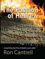 9781545370261-1545370265-The Passion of Hebrew: Unearthing the Fire of God's Love Letter