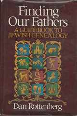 9780394406756-0394406753-Finding our fathers: A guidebook to Jewish genealogy