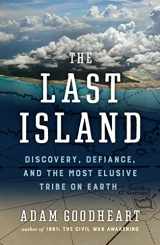 9781567926828-1567926827-The Last Island: Discovery, Defiance, and the Most Elusive Tribe on Earth