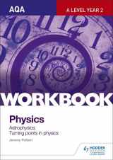9781471845086-1471845087-Aqa A-Level Year 2 Physics Workbook: Astrophysics; Turning Points in Physics