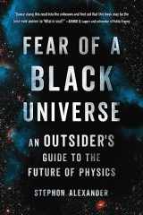 9781541604223-1541604229-Fear of a Black Universe: An Outsider's Guide to the Future of Physics