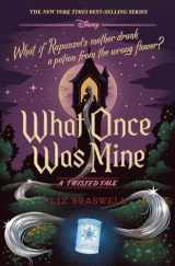 9781368063821-1368063829-What Once Was Mine-A Twisted Tale