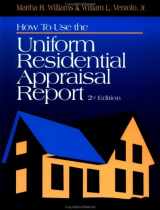 9780793108077-0793108071-How to Use the Uniform Residential Appraisal Report